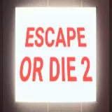 Escape or Die 2
